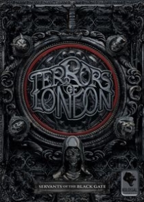   :  Ʈ  Terrors of London: Servants of the Black Gate