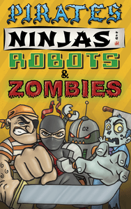  , , κ ׸  Pirates, Ninjas, Robots, & Zombies