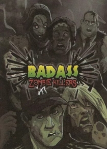 ģ  ų Badass Zombie Killers